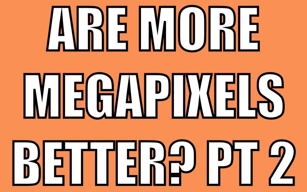 Are More Megapixels Better Part 2! | Q&A Ep.45