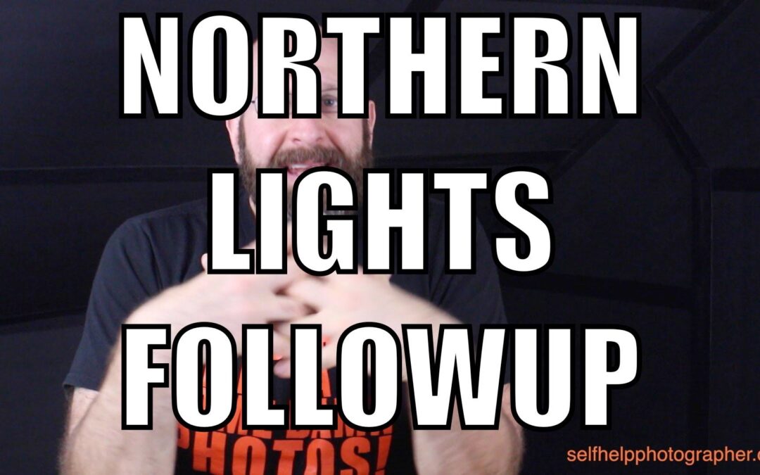 How to Photograph The Northern Lights Pt 2 | Q&A Ep.68